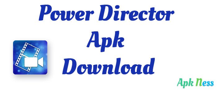 Power Director Apk